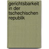 Gerichtsbarkeit in der Tschechischen Republik by Karel Schelle