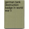 German Tank Destruction Badge In World War Ii door Rolf Michaelis