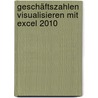 Geschäftszahlen Visualisieren Mit Excel 2010 by Ignatz Schels