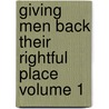 Giving Men Back Their Rightful Place Volume 1 by Louise Wilson