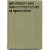 Gravitation and Noncommutativity of Spacetime by Markku Oksanen
