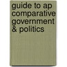 Guide To Ap Comparative Government & Politics by Hugh Quigley