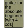 Guitar For The Absolute Beginner [with 4 Cds] door Happy Traum