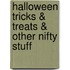 Halloween Tricks & Treats & Other Nifty Stuff