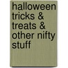 Halloween Tricks & Treats & Other Nifty Stuff by Fiona Hammond