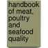 Handbook of Meat, Poultry and Seafood Quality