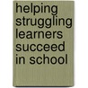 Helping Struggling Learners Succeed in School door Harriet D. Porton