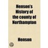 Henson's History Of The County Of Northampton