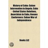 History Of Cuba: Cuban Intervention In Angola by Books Llc
