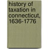 History of Taxation in Connecticut, 1636-1776 door Frederick Robertson Jones