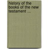 History of the Books of the New Testament ... door Jacquier Eugene 1847-1932