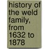 History of the Weld Family, from 1632 to 1878
