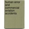 Human Error and Commercial Aviation Accidents by United States Government