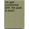 Ice Age: Continental Drift: The Pack Is Back! door Kirsten Mayer