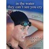 In the Water They Can't See You Cry: A Memoir