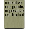Indikative der Gnade, Imperative der Freiheit by Eberhard Jüngel
