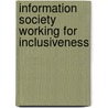 Information Society Working for Inclusiveness door Sarolta Németh