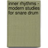 Inner Rhythms - Modern Studies for Snare Drum by Frank Colonnato