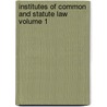 Institutes of Common and Statute Law Volume 1 by John B. Minor