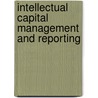 Intellectual Capital Management and Reporting by Martin Nemetz
