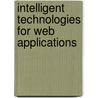 Intelligent Technologies for Web Applications door Rajendra Akerkar