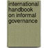 International Handbook on Informal Governance