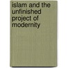 Islam and the Unfinished Project of Modernity by S. Mohammad Mohammadi