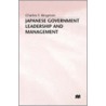 Japanese Government Leadership and Management door Charles F. Bingman