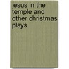 Jesus In The Temple And Other Christmas Plays door Paul Corneilson