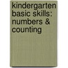 Kindergarten Basic Skills: Numbers & Counting by Kelley Wingate Levy