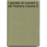 L Gendes Et Curiosit S de L'Histoire Volume 2 by Caban S. Augustin 1862-1928