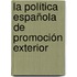 La política española de promoción exterior
