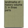 Landmarks of History Volume 3; In Three Parts door Charlotte Mary Yonge