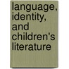 Language, Identity, and Children's Literature by Jia-Ling Charlene