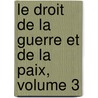 Le Droit De La Guerre Et De La Paix, Volume 3 by Paul Louis Ernest Pradier-Fodr