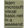 Learn Microsoft Visual Basic.Net In A Weekend door Lloyd Work