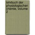 Lehrbuch Der Physiologischen Chemie, Volume 2