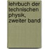 Lehrbuch Der Technischen Physik, Zweiter Band