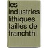 Les Industries Lithiques Tailles De Franchthi