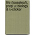 Life (Looseleaf), Prep U: Biology & I>Clicker