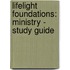 Lifelight Foundations: Ministry - Study Guide