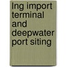 Lng Import Terminal and Deepwater Port Siting door United States Congressional House