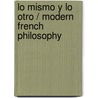 Lo Mismo Y Lo Otro / Modern French Philosophy door Vincent Descombes