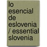 Lo esencial de Eslovenia / Essential Slovenia door Luis Argeo Fernandez