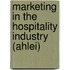 Marketing In The Hospitality Industry (ahlei)