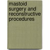 Mastoid Surgery And Reconstructive Procedures door Mirko Tos