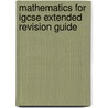 Mathematics For Igcse Extended Revision Guide door Ginettte Carole Mcmanus