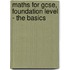Maths For Gcse, Foundation Level - The Basics