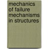 Mechanics of Failure Mechanisms in Structures door R.L. Carlson