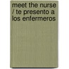 Meet the Nurse / Te Presento a Los Enfermeros door Joyce Jeffries